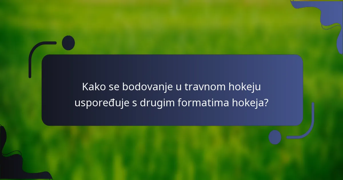 Kako se bodovanje u travnom hokeju uspoređuje s drugim formatima hokeja?