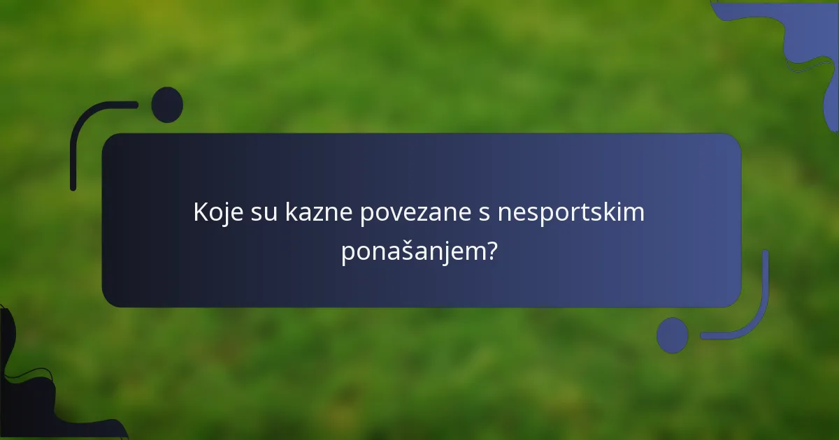 Koje su kazne povezane s nesportskim ponašanjem?