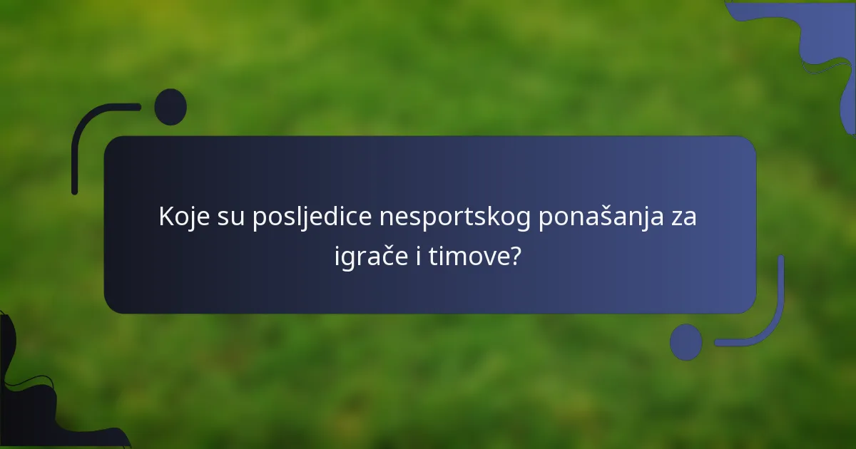 Koje su posljedice nesportskog ponašanja za igrače i timove?